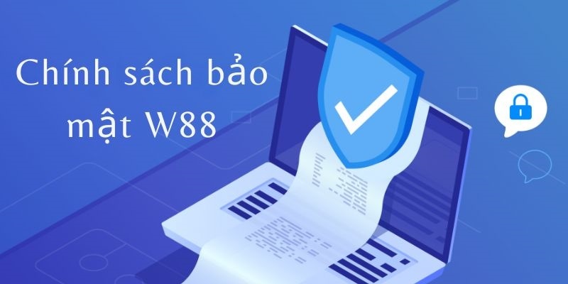 Tìm hiểu các phương thức trong chính sách bảo mật W88 năm 2025