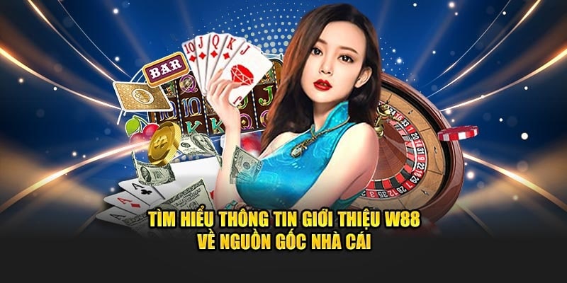 Giới thiệu W88 cùng những đánh giá tổng quan nhất đến bạn đọc